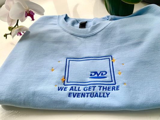 Embroidered Sweatshirt, DVD logo “We all get there eventually” sweater